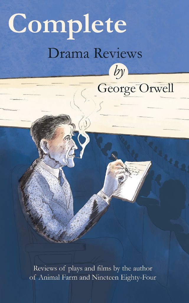 Complete drama reviews by George Orwell front cover